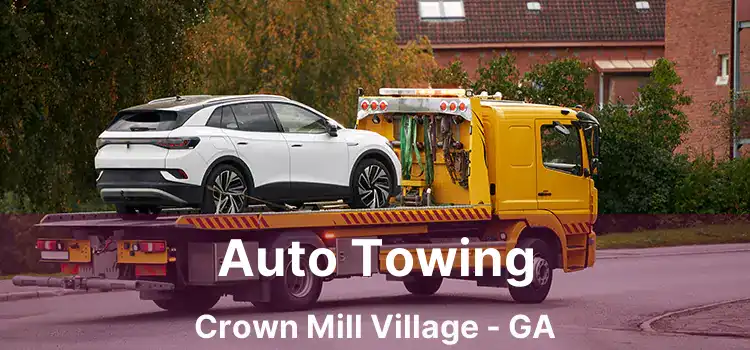 Auto Towing Crown Mill Village - GA