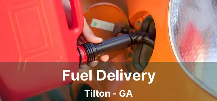 Fuel Delivery Tilton - GA