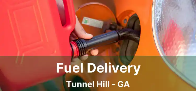 Fuel Delivery Tunnel Hill - GA