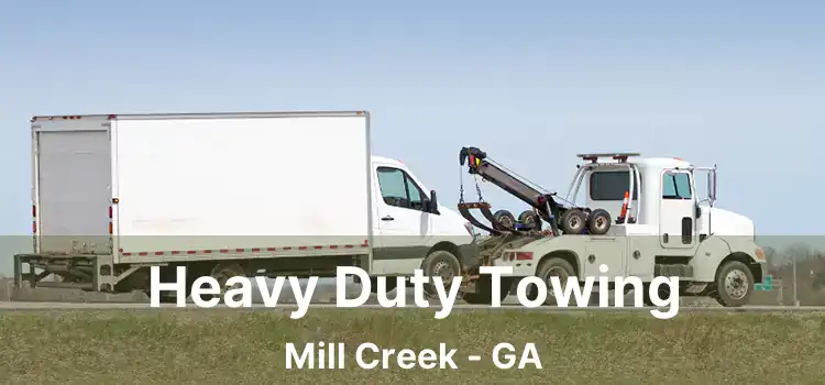 Heavy Duty Towing Mill Creek - GA