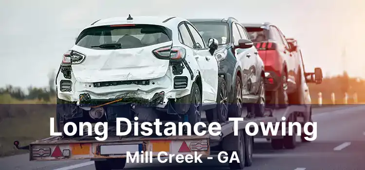 Long Distance Towing Mill Creek - GA