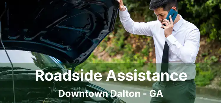 Roadside Assistance Downtown Dalton - GA