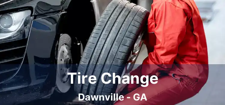 Tire Change Dawnville - GA