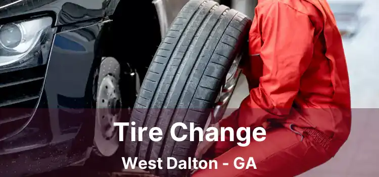 Tire Change West Dalton - GA