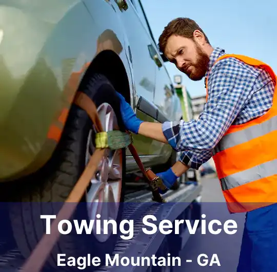 Towing Service Eagle Mountain - GA