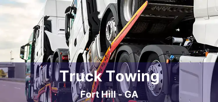 Truck Towing Fort Hill - GA