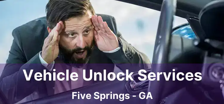 Vehicle Unlock Services Five Springs - GA