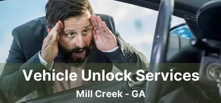 Vehicle Unlock Services Mill Creek - GA