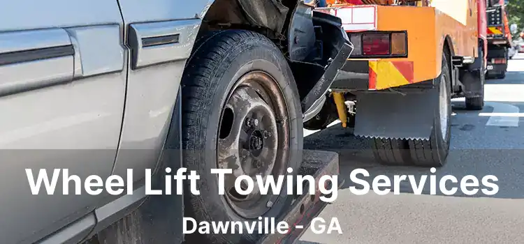 Wheel Lift Towing Services Dawnville - GA