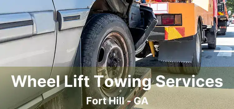 Wheel Lift Towing Services Fort Hill - GA