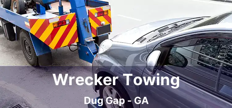 Wrecker Towing Dug Gap - GA