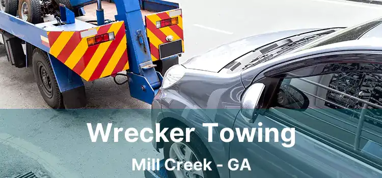 Wrecker Towing Mill Creek - GA